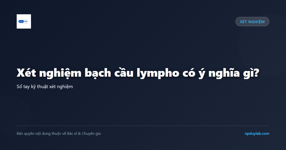 xét nghiệm bạch cầu lympho