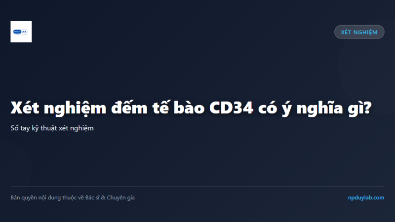 Xét nghiệm đếm tế bào CD34 có ý nghĩa gì?