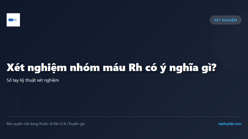 Xét nghiệm nhóm máu Rh có ý nghĩa gì?