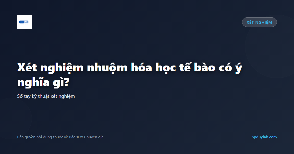 xét nghiệm nhuộm hóa học tế bào